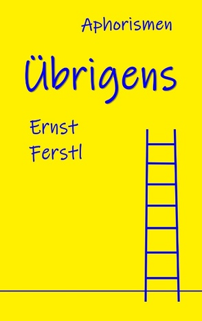 Übrigens von Ferstl,  Ernst