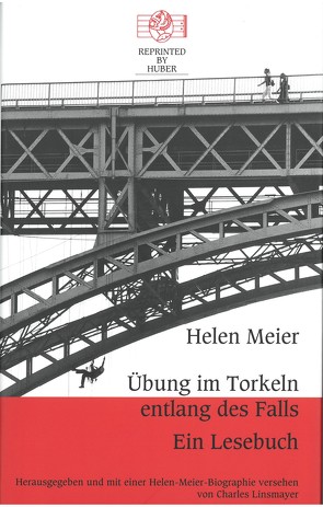 Übung im Torkeln entlang des Falls. Ein Lesebuch von Linsmayer,  Charles, Meier,  Helen