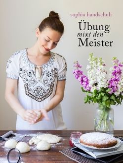 Übung mixt den Meister – So wirst Du zum Thermomix ® Profi TM5® TM31 TM6 von Handschuh,  Sophia