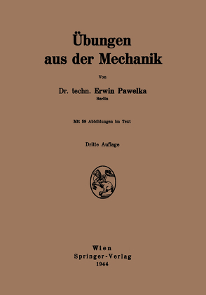 Übungen aus der Mechanik von Pawelka,  Erwin