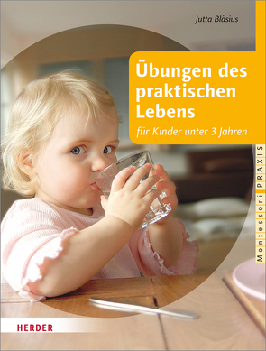 Übungen des praktischen Lebens für Kinder unter 3 Jahren von Bläsius,  Jutta, Klein-Landeck,  Michael, Pütz,  Tanja