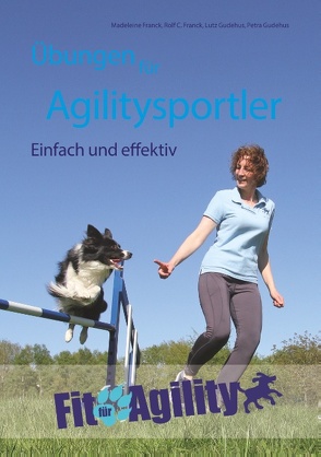 Übungen für Agilitysportler von Franck,  Madeleine, Franck,  Rolf C., Gudehus,  Lutz, Gudehus,  Petra