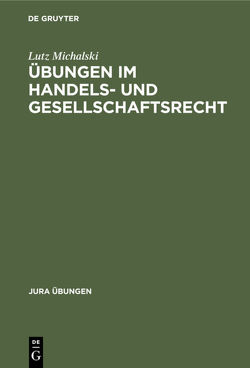 Übungen im Handels- und Gesellschaftsrecht von Michalski,  Lutz