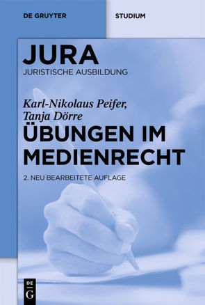 Übungen im Medienrecht von Dörre,  Tanja, Peifer,  Karl-Nikolaus