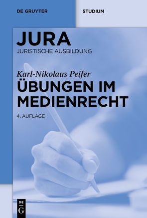 Übungen im Medienrecht von Peifer,  Karl-Nikolaus