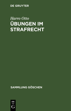 Übungen im Strafrecht von Otto,  Harro