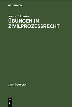 Übungen im Zivilprozeßrecht von Schreiber,  Klaus