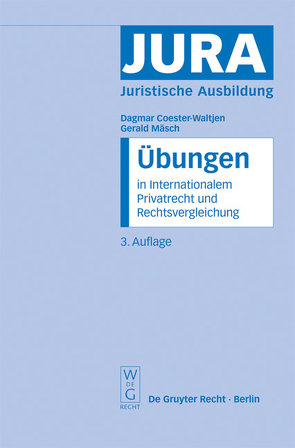 Übungen in Internationalem Privatrecht und Rechtsvergleichung von Coester-Waltjen,  Dagmar, Mäsch,  Gerald