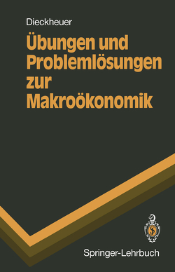 Übungen und Problemlösungen zur Makroökonomik von Dieckheuer,  Gustav