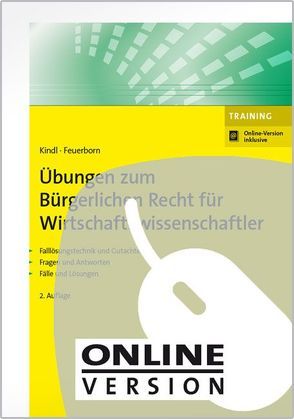 Übungen zum Bürgerlichen Recht für Wirtschaftswissenschaftler von Feuerborn,  Andreas, Kindl,  Johann