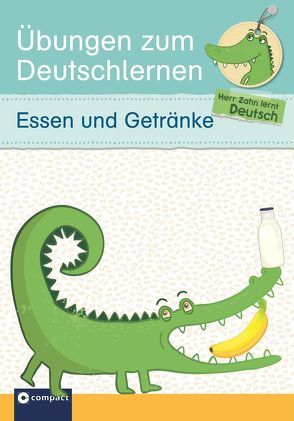 Übungen zum Deutschlernen (Wortschatz) – Essen und Getränke von Weiher,  Astrid