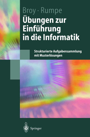 Übungen zur Einführung in die Informatik von Broy,  Manfred, Rumpe,  Bernhard