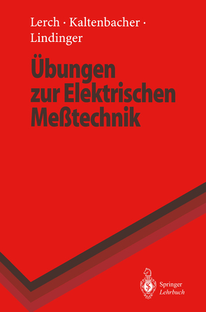 Übungen zur Elektrischen Meßtechnik von Kaltenbacher,  Manfred, Lerch,  Reinhard, Lindinger,  Franz