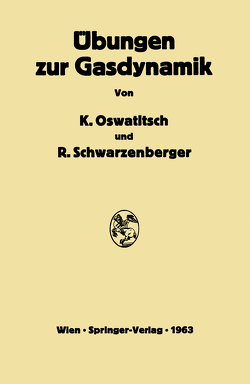 Übungen zur Gasdynamik von Oswatitsch,  Klaus, Schwarzenberger,  Rudolf