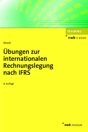 Übungen zur internationalen Rechnungslegung nach IFRS von Kirsch,  Hanno