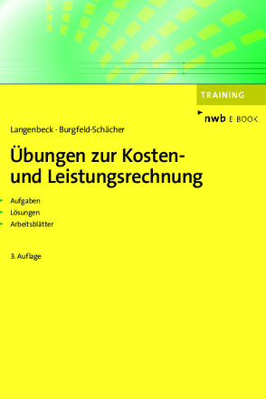 Übungen zur Kosten- und Leistungsrechnung von Burgfeld-Schächer,  Beate, Langenbeck,  Jochen