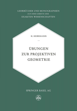 Übungen zur Projektiven Geometrie von Herrmamm,  H.