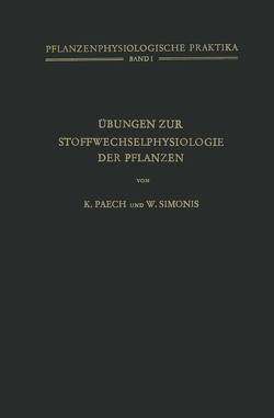 Übungen zur Stoffwechselphysiologie der Pflanzen von Paech,  K., Simonis,  W.