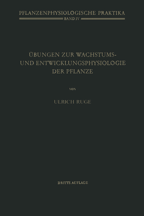 Übungen zur Wachstums- und Entwicklungsphysiologie der Pflanze von Ruge,  U.