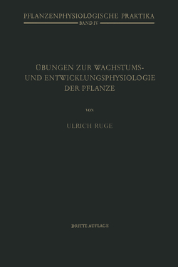 Übungen zur Wachstums- und Entwicklungsphysiologie der Pflanze von Ruge,  U.