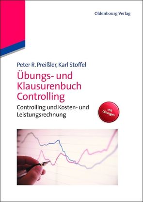 Übungs- und Klausurenbuch Controlling von Preißler,  Peter R., Stoffel,  Karl