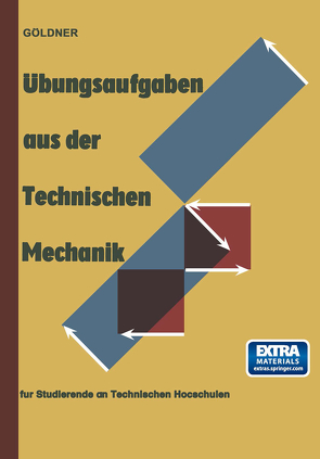 Übungsaufgaben aus der Technischen Mechanik von Göldner,  Hans