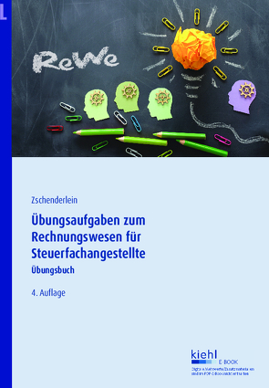 Übungsaufgaben zum Rechnungswesen für Steuerfachangestellte von Zschenderlein,  Oliver