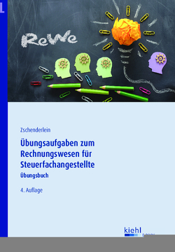 Übungsaufgaben zum Rechnungswesen für Steuerfachangestellte von Zschenderlein,  Oliver