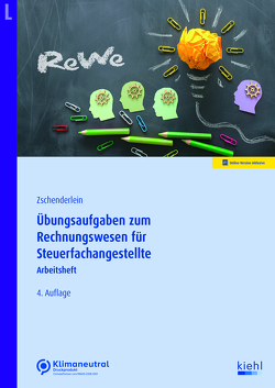 Übungsaufgaben zum Rechnungswesen für Steuerfachangestellte von Zschenderlein,  Oliver