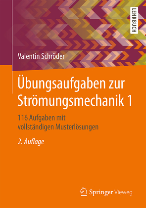 Übungsaufgaben zur Strömungsmechanik 1 von Schröder,  Valentin