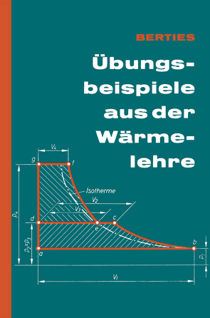 Übungsbeispiele aus der Wärmelehre von Berties,  Werner