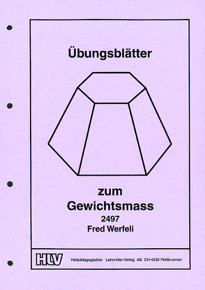 Übungsblätter zum Gewichtsmass von Werfeli,  Fred