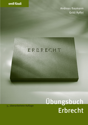 Übungsbuch Erbrecht von Baumann,  Andreas