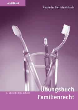 Übungsbuch Familienrecht von Dietrich-Mirkovic,  Alexander