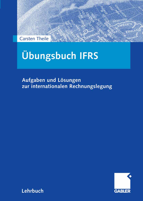 Übungsbuch IFRS von Theile,  Carsten