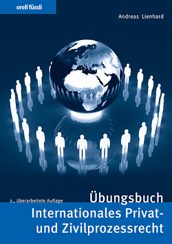 Übungsbuch Internationales Privat- und Zivilprozessrecht von Lienhard,  Andreas