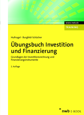 Übungsbuch Investition und Finanzierung von Burgfeld-Schächer,  Beate, Hufnagel,  Wolfgang