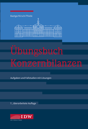 Übungsbuch Konzernbilanzen, 7. Aufl. von Baetge,  Jörg, Kirsch,  Hans-Jürgen, Thiele,  Stefan