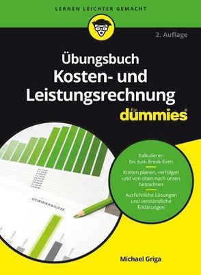 Übungsbuch Kosten- und Leistungsrechnung für Dummies von Griga,  Michael