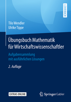 Übungsbuch Mathematik für Wirtschaftswissenschaftler von Tippe,  Ulrike, Wendler,  Tilo