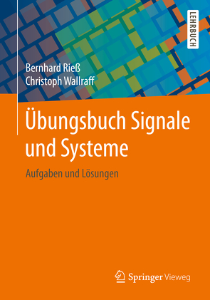 Übungsbuch Signale und Systeme von Rieß,  Bernhard, Wallraff,  Christoph