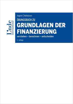 Übungsbuch zu Grundlagen der Finanzierung von Angerer,  Martin, Nettekoven,  Michaela