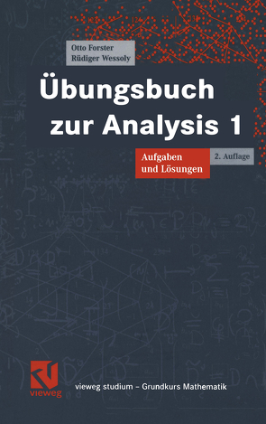 Übungsbuch zur Analysis 1 von Forster,  Otto, Wessoly,  Rüdiger