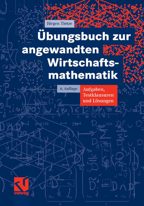 Übungsbuch zur angewandten Wirtschaftsmathematik von Tietze,  Jürgen