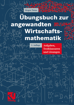 Übungsbuch zur angewandten Wirtschaftsmathematik von Tietze,  Jürgen