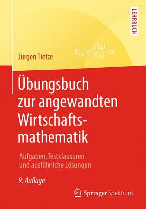 Übungsbuch zur angewandten Wirtschaftsmathematik von Tietze,  Jürgen