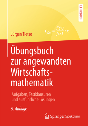 Übungsbuch zur angewandten Wirtschaftsmathematik von Tietze,  Jürgen