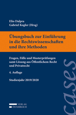 Übungsbuch zur Einführung in die Rechtswissenschaften und ihre Methoden von Dalpra,  Elio, Kogler,  Gabriel