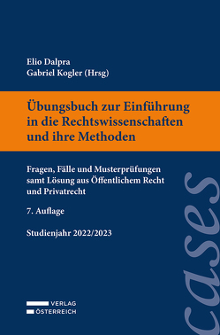 Übungsbuch zur Einführung in die Rechtswissenschaften und ihre Methoden von Dalpra,  Elio, Kogler,  Gabriel