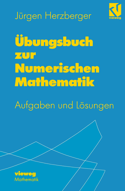 Übungsbuch zur Numerischen Mathematik von Herzberger,  Jürgen